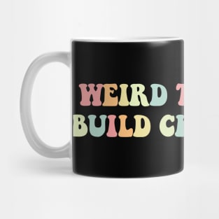 Weird Teachers Build Character Vintage Funny Teacher Sayings Mug